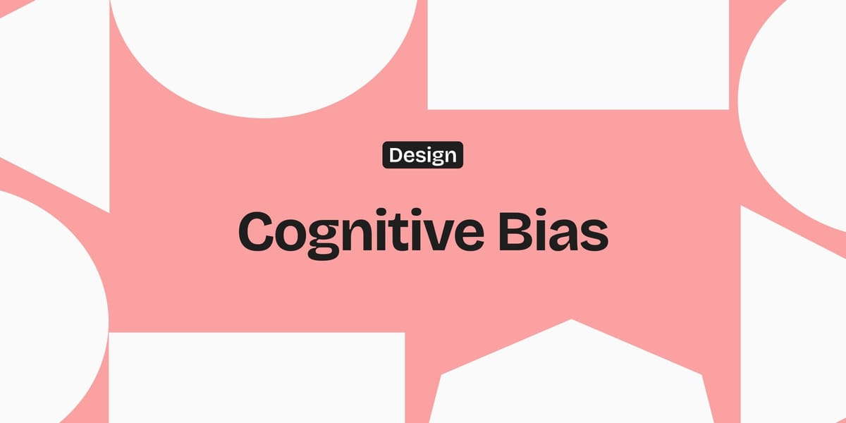 Cognitive Biases & Design Principles in Product Design