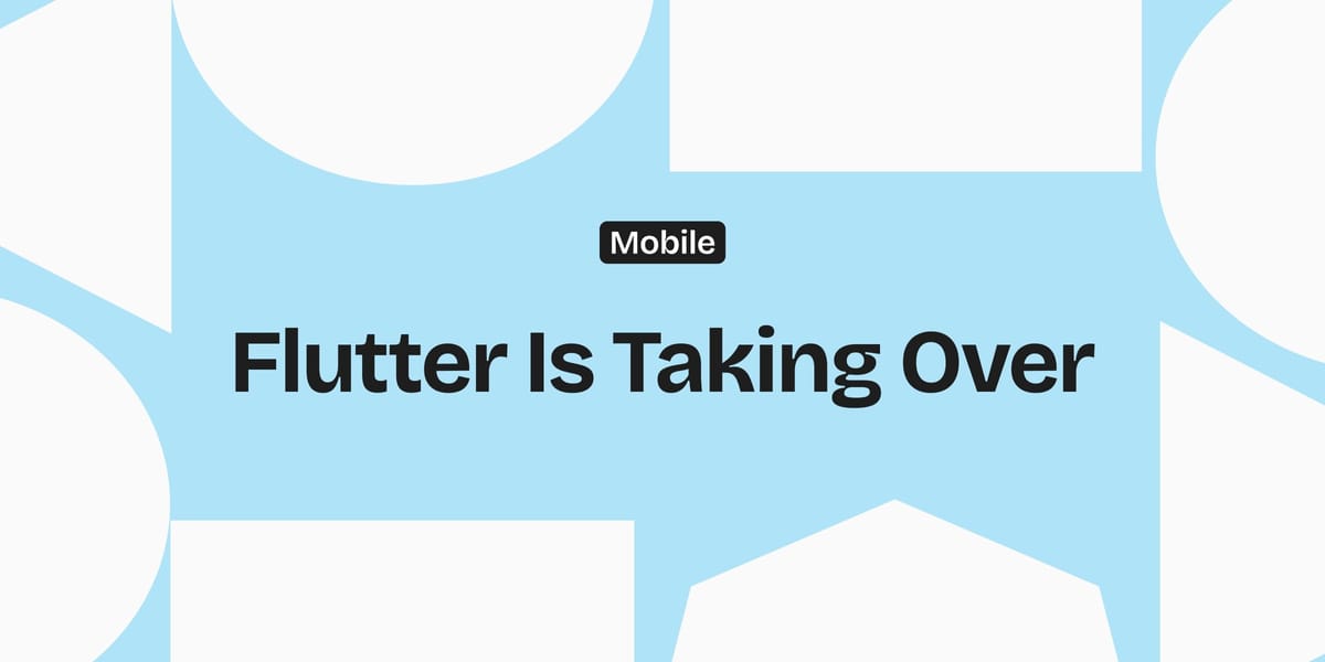 Flutter Is Taking Over