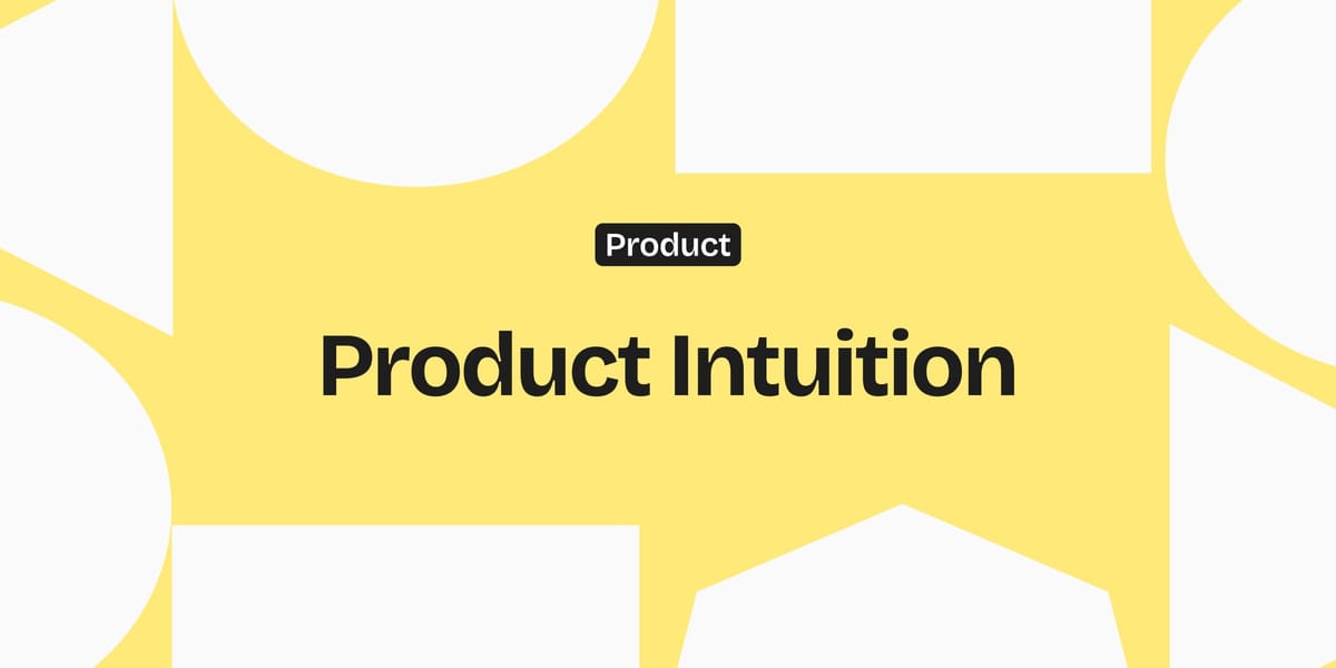 Mastering Product Intuition