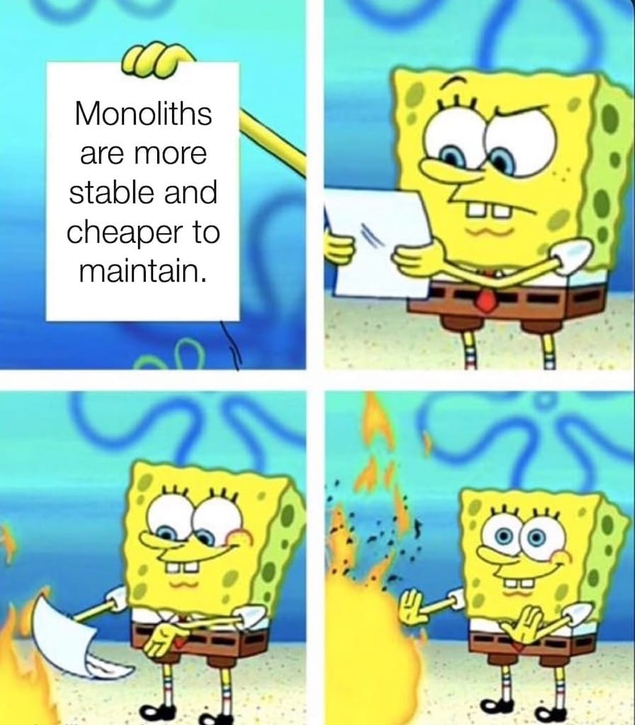 Monoliths are better