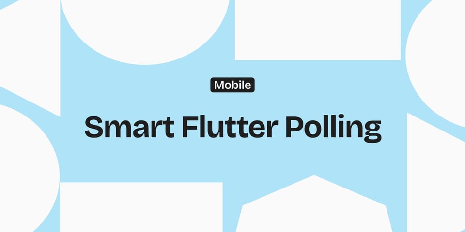Smart Polling in Flutter: Build It Once, Run It Right