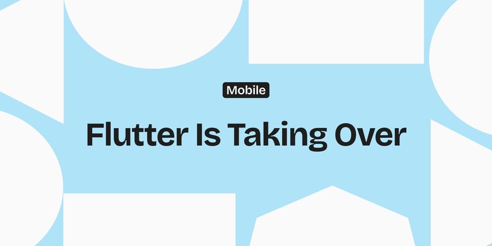 Flutter Is Taking Over
