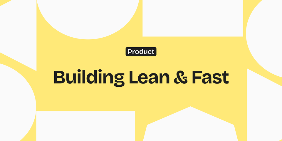 Running Lean and Building Faster